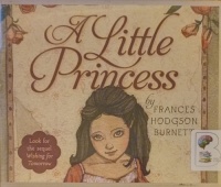 A Little Princess written by Frances Hodgson Burnett performed by Justine Eyre on Audio CD (Unabridged)